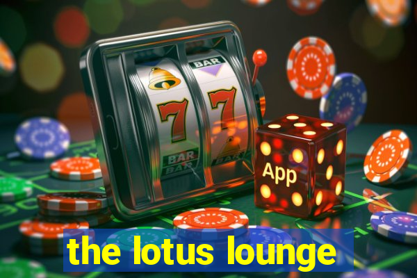 the lotus lounge